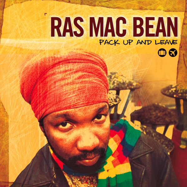 Ras Mc Bean Pack Up & Leave